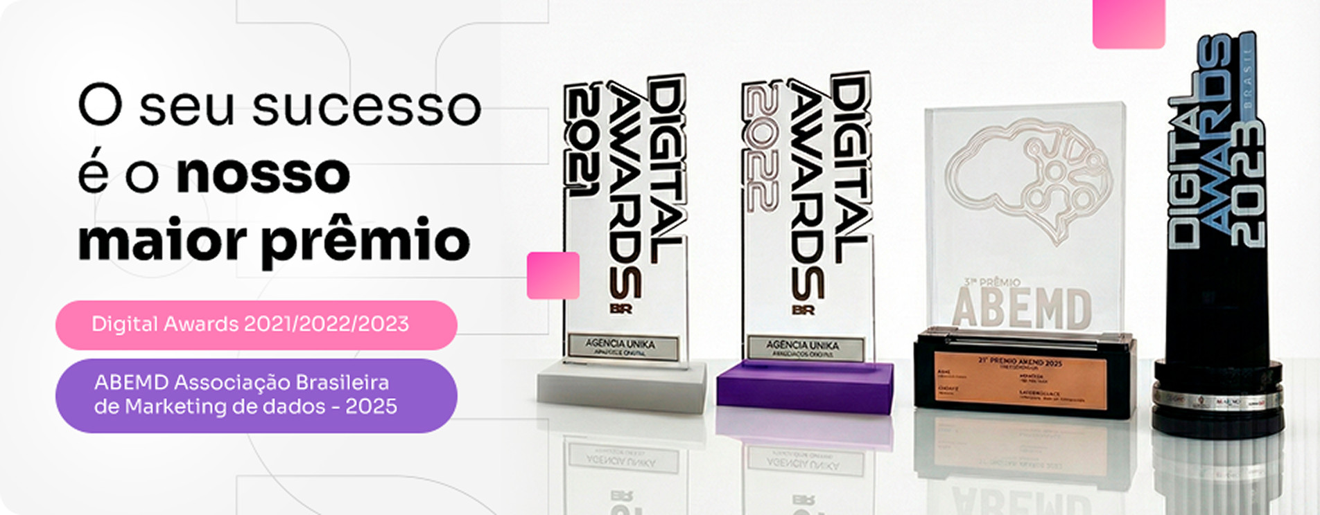 O seu sucesso é o nosso maior prêmio